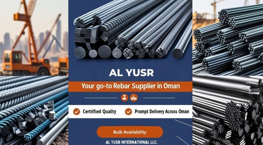 Why Al Yusr Is the Go-To Rebar Supplier in Oman