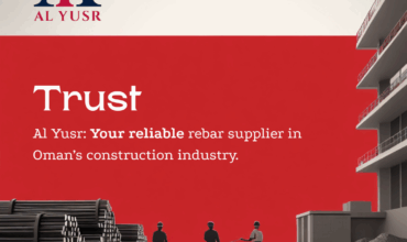 Why Al Yusr Is the Trusted Rebar Supplier in Oman’s Construction Industry