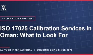 ISO 17025 Calibration Services in Oman: What to Look For