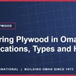 Shuttering Plywood in Oman: Specifications, Types and How to Buy