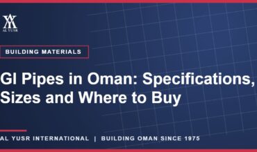 GI Pipes in Oman: Specifications, Sizes and Where to Buy