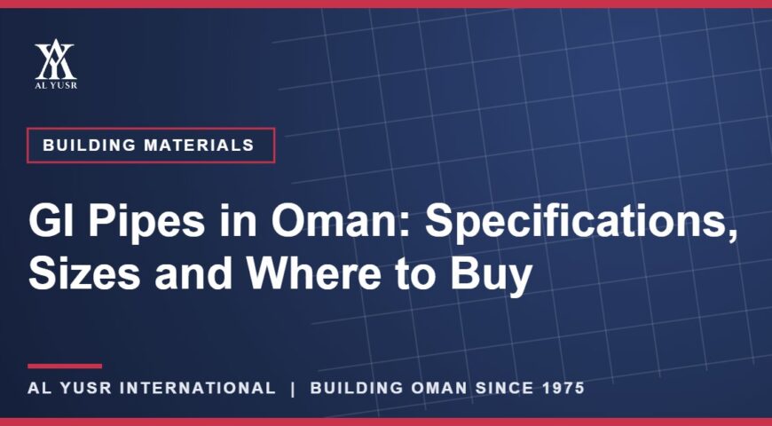 GI Pipes in Oman: Specifications, Sizes and Where to Buy