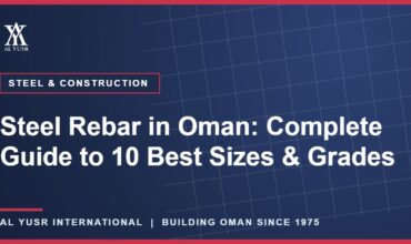 Steel Rebar in Oman: Complete Guide to 10 Best Sizes & Grades